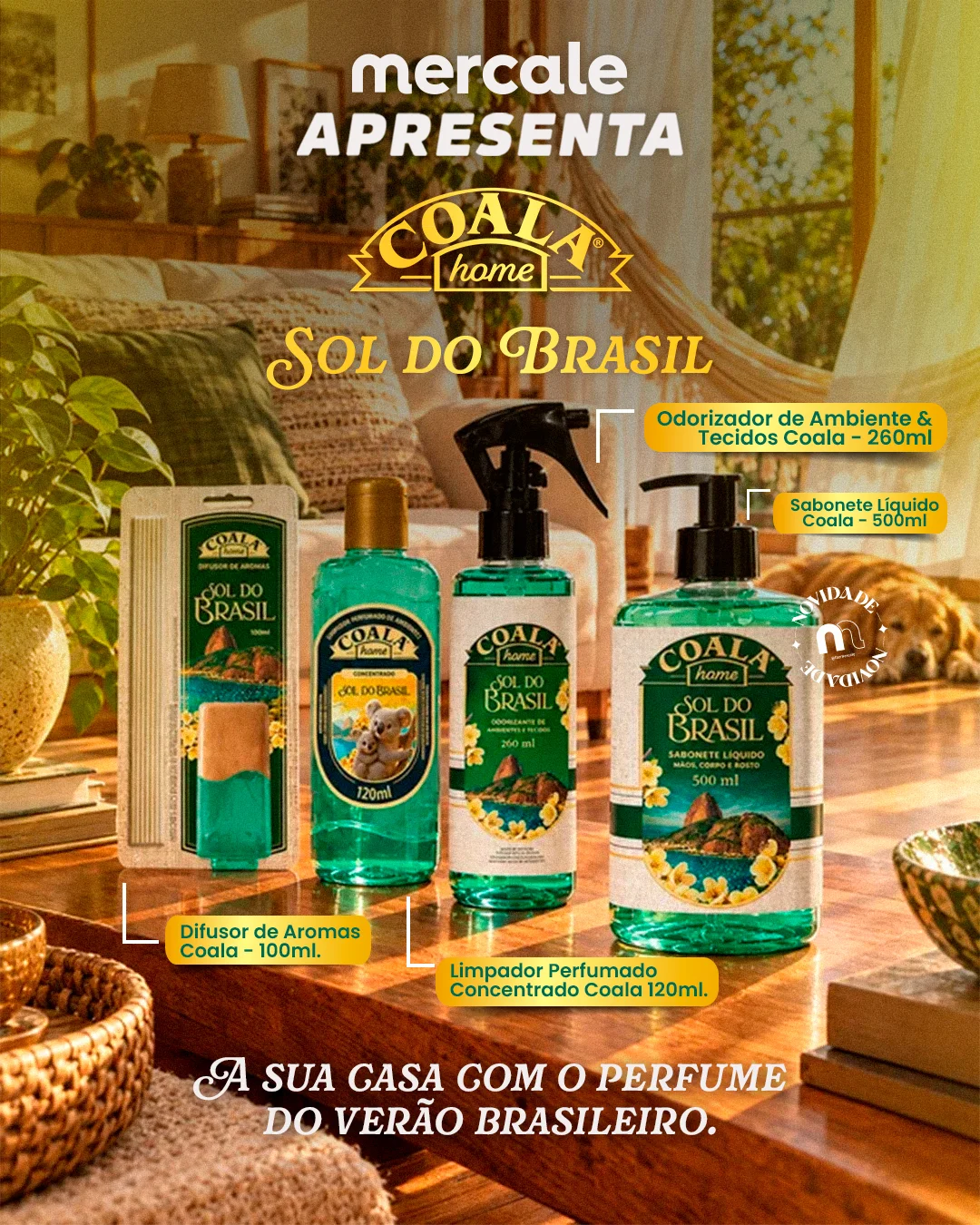 O verão brasileiro entra na sua casa.